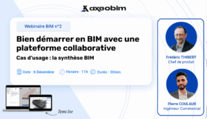 Bannière d'invitation pour le webinaire n°2 d'Axeobim sur le thème "Bien démarrer en BIM avec une plateforme collaborative", avec les photos des intervenants, la date, l'heure et une illustration d'une démo live sur ordinateur et tablette.
